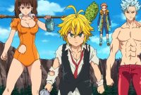 Urutan Nonton Nanatsu No Taizai (Dok. Ist)