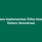 Bagaimana Implementasi Etika Islam dalam Sistem Demokrasi (Dok. Ist)