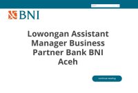 Lowongan Assistant Manager Business Partner Bank BNI Aceh