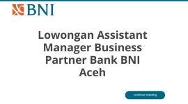 Lowongan Assistant Manager Business Partner Bank BNI Aceh