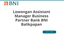 Lowongan Assistant Manager Business Partner Bank BNI Balikpapan