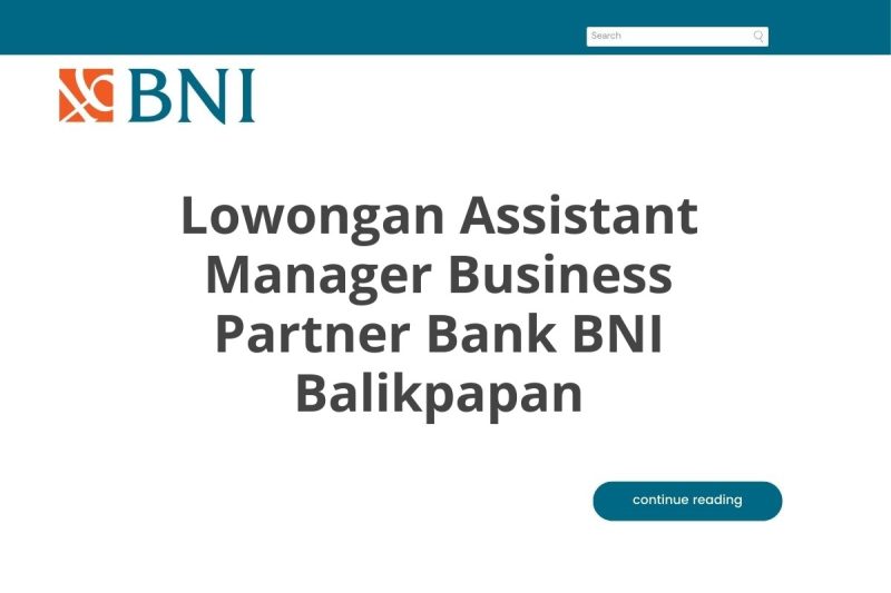 Lowongan Assistant Manager Business Partner Bank BNI Balikpapan