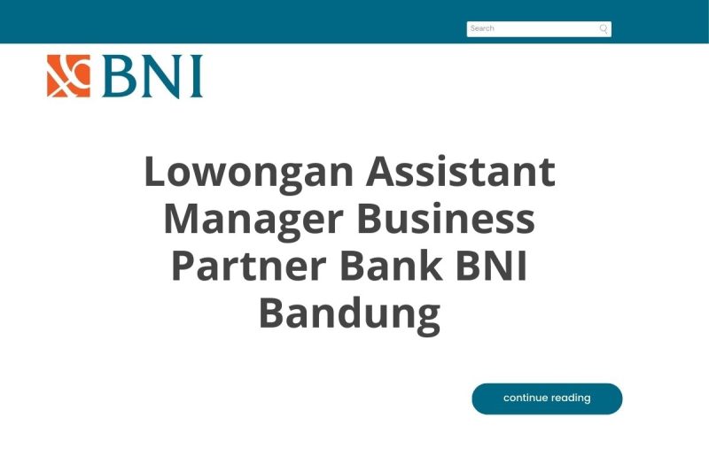 Lowongan Assistant Manager Business Partner Bank BNI Bandung