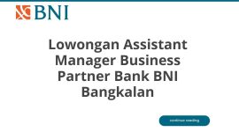 Lowongan Assistant Manager Business Partner Bank BNI Bangkalan