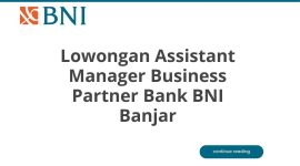 Lowongan Assistant Manager Business Partner Bank BNI Banjar