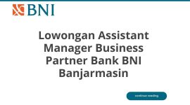 Lowongan Assistant Manager Business Partner Bank BNI Banjarmasin