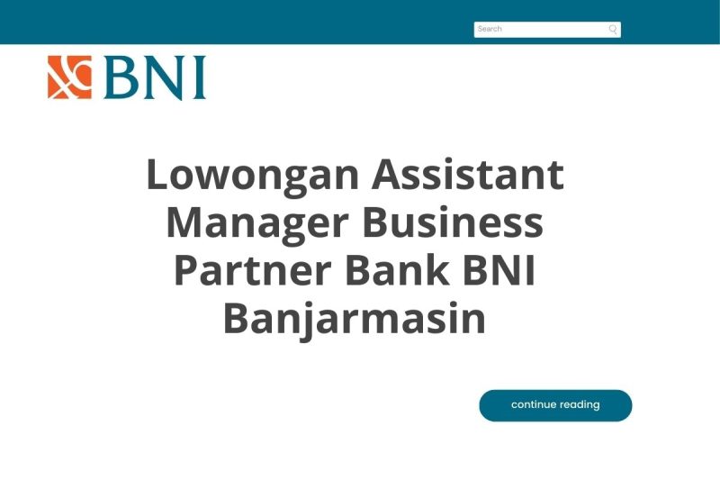 Lowongan Assistant Manager Business Partner Bank BNI Banjarmasin