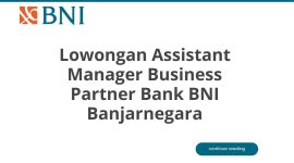 Lowongan Assistant Manager Business Partner Bank BNI Banjarnegara