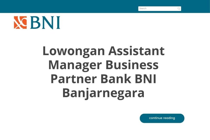 Lowongan Assistant Manager Business Partner Bank BNI Banjarnegara