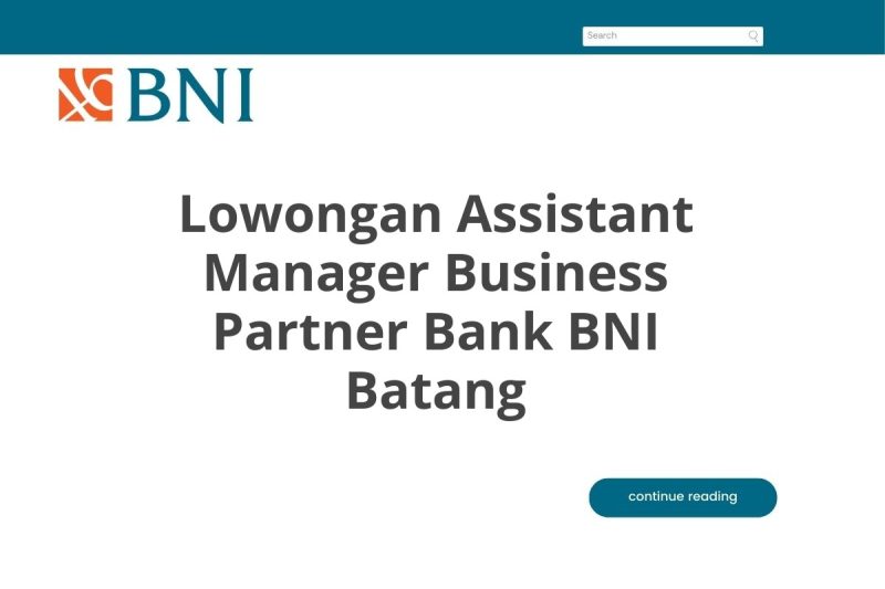 Lowongan Assistant Manager Business Partner Bank BNI Batang