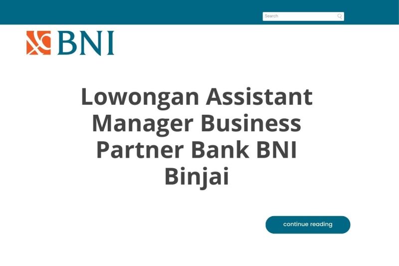 Lowongan Assistant Manager Business Partner Bank BNI Binjai