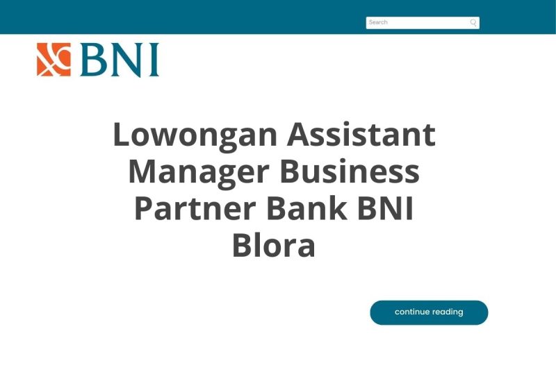 Lowongan Assistant Manager Business Partner Bank BNI Blora