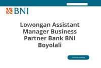 Lowongan Assistant Manager Business Partner Bank BNI Boyolali