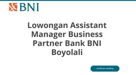 Lowongan Assistant Manager Business Partner Bank BNI Boyolali