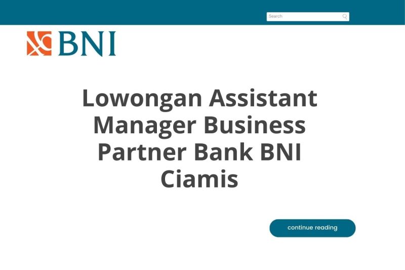 Lowongan Assistant Manager Business Partner Bank BNI Ciamis