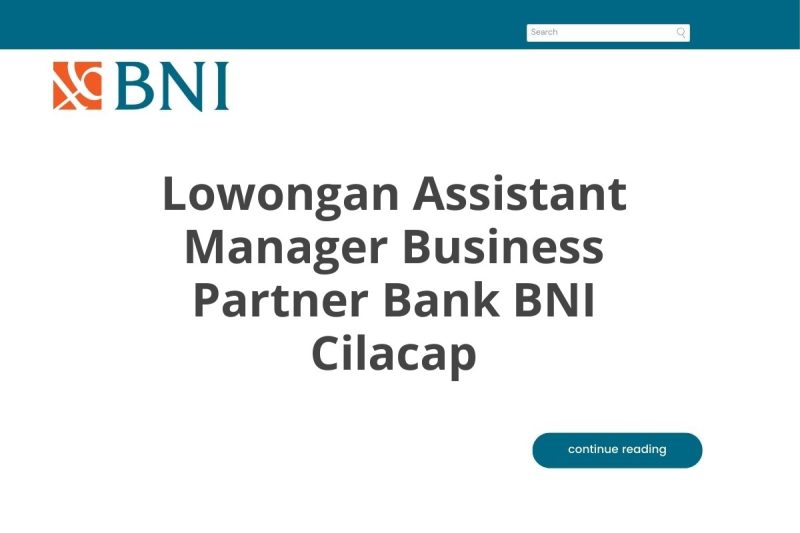 Lowongan Assistant Manager Business Partner Bank BNI Cilacap