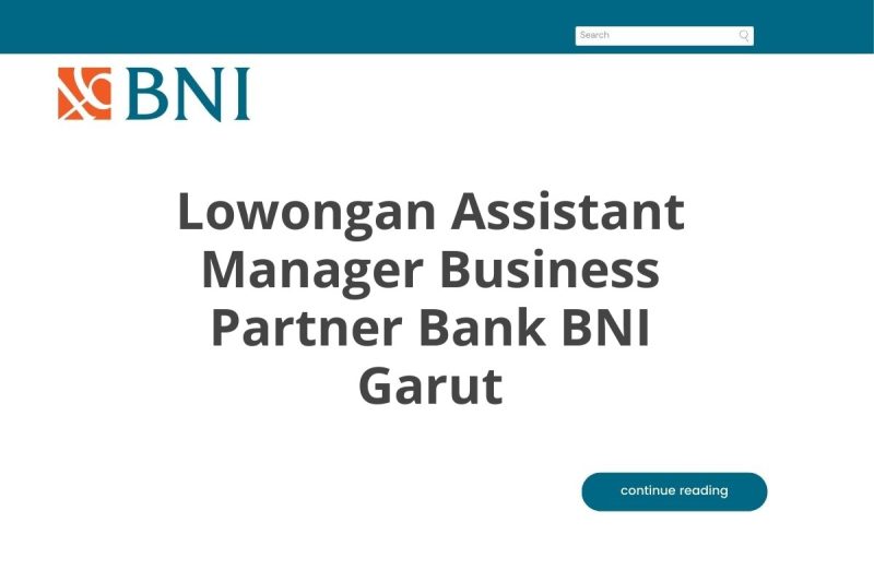 Lowongan Assistant Manager Business Partner Bank BNI Garut