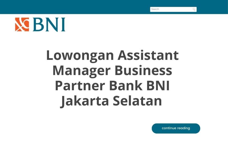 Lowongan Assistant Manager Business Partner Bank BNI Jakarta Selatan