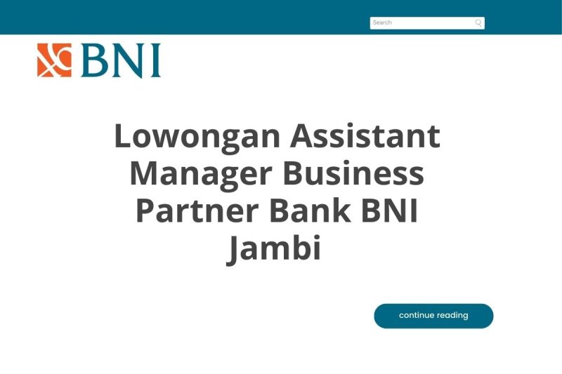 Lowongan Assistant Manager Business Partner Bank BNI Jambi