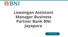 Lowongan Assistant Manager Business Partner Bank BNI Jayapura