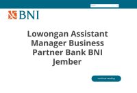 Lowongan Assistant Manager Business Partner Bank BNI Jember