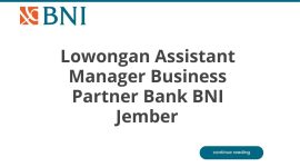 Lowongan Assistant Manager Business Partner Bank BNI Jember