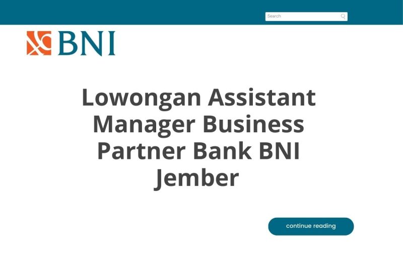 Lowongan Assistant Manager Business Partner Bank BNI Jember