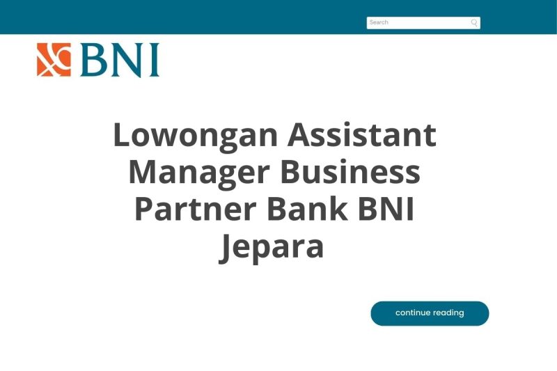 Lowongan Assistant Manager Business Partner Bank BNI Jepara