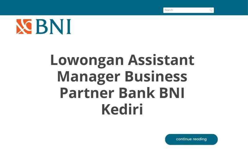 Lowongan Assistant Manager Business Partner Bank BNI Kediri