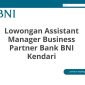 Lowongan Assistant Manager Business Partner Bank BNI Kendari