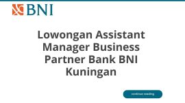 Lowongan Assistant Manager Business Partner Bank BNI Kuningan