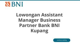 Lowongan Assistant Manager Business Partner Bank BNI Kupang