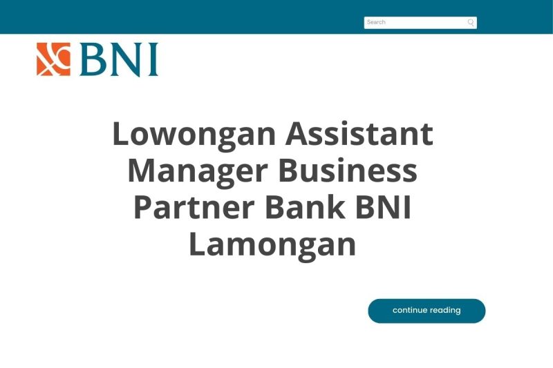 Lowongan Assistant Manager Business Partner Bank BNI Lamongan