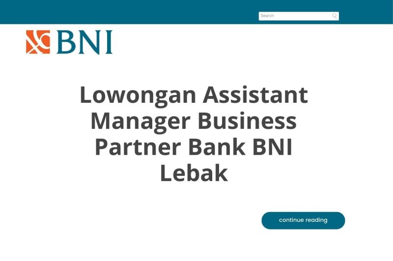 Lowongan Assistant Manager Business Partner Bank BNI Lebak