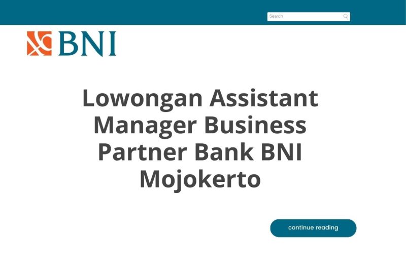 Lowongan Assistant Manager Business Partner Bank BNI Mojokerto