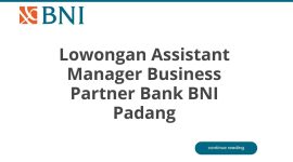 Lowongan Assistant Manager Business Partner Bank BNI Padang