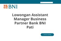 Lowongan Assistant Manager Business Partner Bank BNI Pati