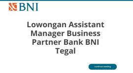 Lowongan Assistant Manager Business Partner Bank BNI Tegal