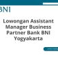 Lowongan Assistant Manager Business Partner Bank BNI Yogyakarta