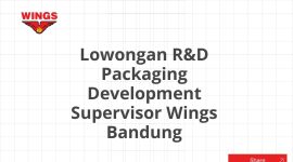 Lowongan R&D Packaging Development Supervisor Wings Bandung