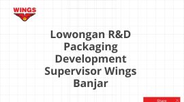 Lowongan R&D Packaging Development Supervisor Wings Banjar