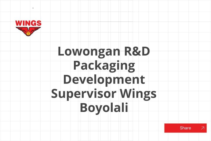 Lowongan R&D Packaging Development Supervisor Wings Boyolali