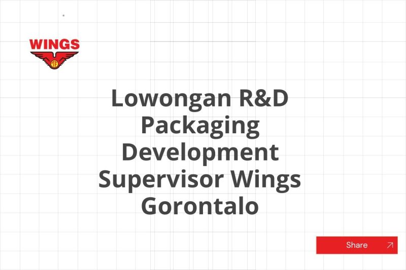 Lowongan R&D Packaging Development Supervisor Wings Gorontalo