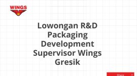 Lowongan R&D Packaging Development Supervisor Wings Gresik