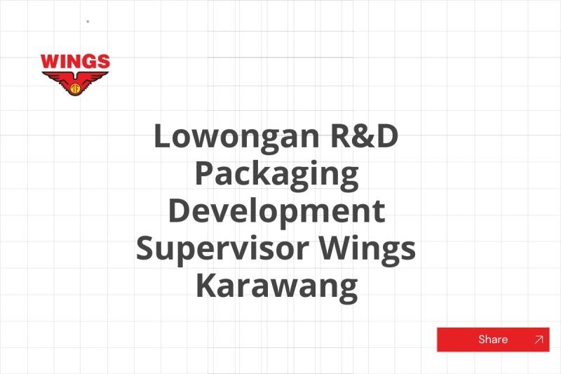 Lowongan R&D Packaging Development Supervisor Wings Karawang