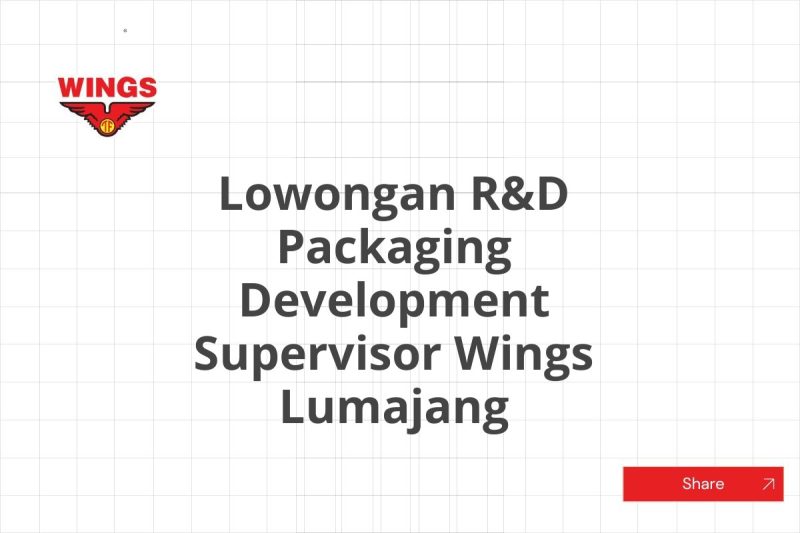 Lowongan R&D Packaging Development Supervisor Wings Lumajang