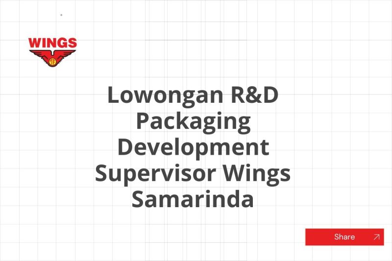 Lowongan R&D Packaging Development Supervisor Wings Samarinda