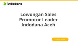 Lowongan Sales Promotor Leader Indodana Aceh