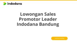 Lowongan Sales Promotor Leader Indodana Bandung