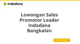 Lowongan Sales Promotor Leader Indodana Bangkalan